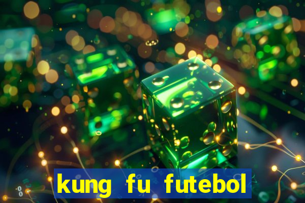 kung fu futebol clube dublado download utorrent